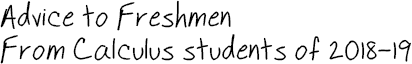 Advice to freshmen from calculus students of 2018-19