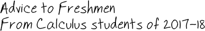 Advice to freshmen from calculus students of 2017-18